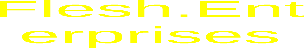 Flesh enterprises